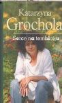 SERCE NA TEMBLAKU  KATARZYNA GROCHOLA NOWA PEŁNE