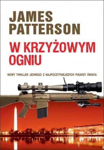 W KRZYŻOWYM OGNIU  JAMES PATTERSON NOWA