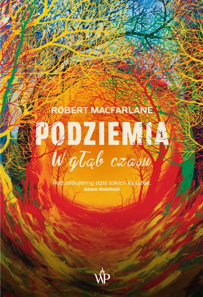 PODZIEMIA W GŁĄB CZASU ROBERT MACFARLANE