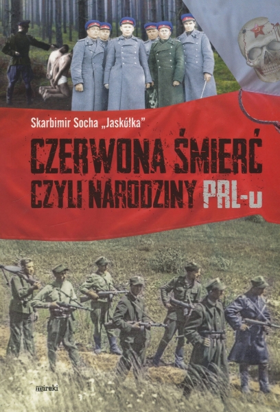 CZERWONA ŚMIERĆ CZYLI NARODZINY PRL-U JASKÓŁKA