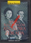 SPRAWA ROSENBERGÓW ATOMOWA ZDRADA.. DVD