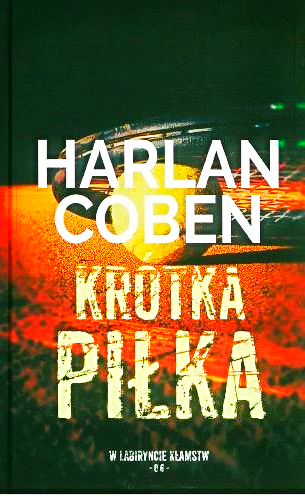 KRÓTKA PIŁKA HARLAN COBEN NOWA TWARDA 378 STRON 