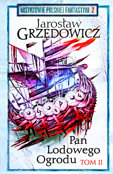 PAN LODOWEGO OGRODU 2 JAROSŁAW GRZĘDOWICZ TWARDA 504 STRONY 