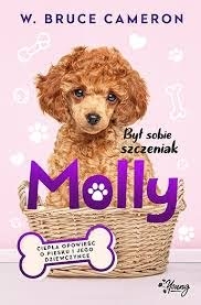 BYŁ SOBIE SZCZENIAK MOLLY BRUCE CAMERON 