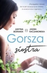 GORSZA SIOSTRA JUSTYNA BEDNAREK