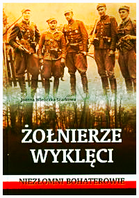 ŻOŁNIERZE WYKLĘCI JOANNA SZARKOWA NOWA TWARDA  455 STRON 