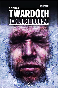 TAK JEST DOBRZE SZCZEPAN TWARDOCH TWARDA 230 STRON 