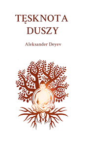 TĘSKNOTA DUSZY ALEKSANDER DEYEV