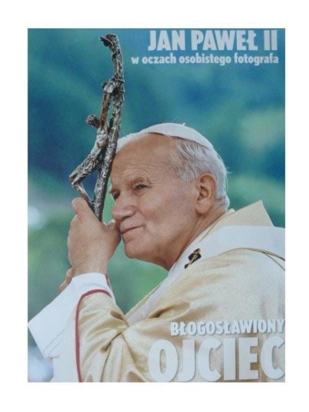 JAN PAWEŁ II W OCZACH OSOBISTEGO FOTOGRAFA ALBUM