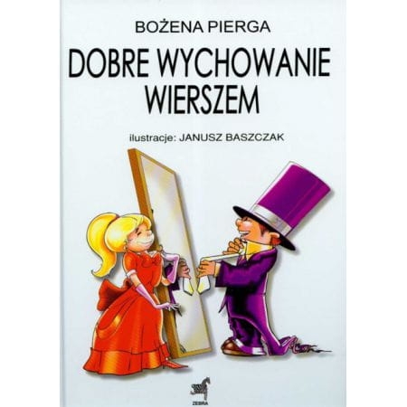DOBRE WYCHOWANIE WIERSZEM BOŻENA PIERGA