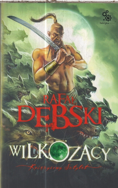 WILKOZACY KSIĘŻYCOWY SZTYLET RAFAŁ DĘBSKI  NOWA