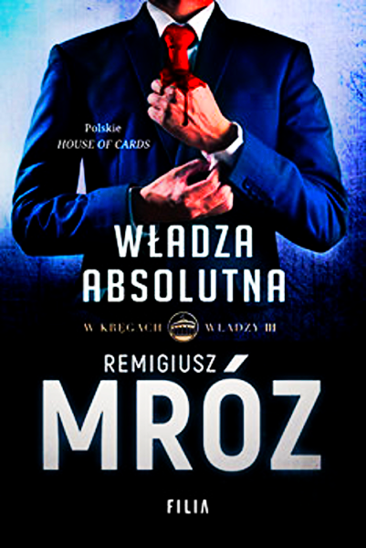 WŁADZA ABSOLUTNA REMIGIUSZ MRÓZ 400 STRON PEŁNE 