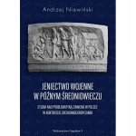 JENIECTWO WOJENNE W PÓŹNYM ŚREDNIOWIECZU NIEWIŃSKI