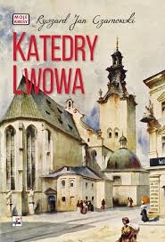 KATEDRY LWOWA RYSZARD JAN CZARNOWSKI 
