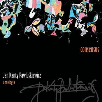 CONSENSUS J K PAWLUŚKIEWICZ ANTOLOGIA 7 CD FOLIA
