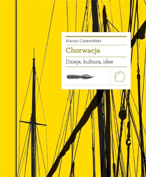 CHORWACJA DZIEJE KULTURA IDEE MACIEJ CZERWIŃSKI