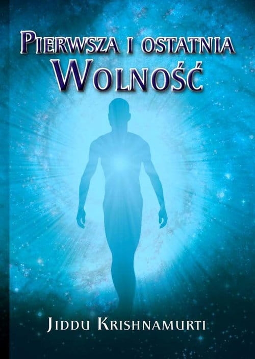 pierwsza-i-ostatnia-wolnosc-krishnamurti-jiddu,457932-l.jpg