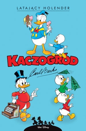 KACZOGRÓD CARL BARKS LATAJĄCY HOLENDER I INNE HISTORIE Z LAT 1958-1959 TOM 8