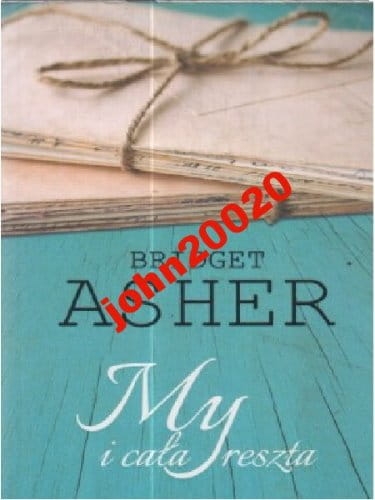 MY I CAŁA RESZTA.BRIDGET ASHER.NOWA
