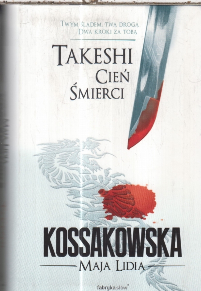 TAKESHI  CIEŃ ŚMIERCI, MAJA LIDIA KOSSAKOWSKA.