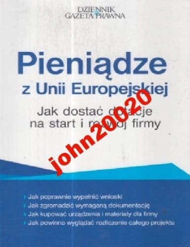 PIENIĄDZE Z UNII EUROPEJSKIEJ.JAK DOSTAĆ DOTACJE