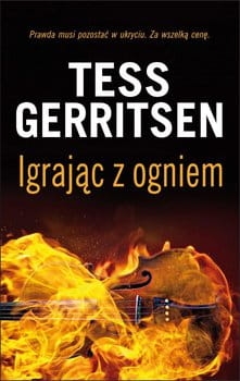 IGRAJĄC Z OGNIEM TESS GERRITSEN NOWA PEŁNE