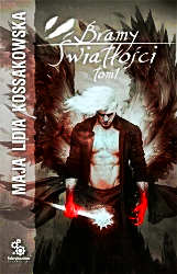 BRAMY ŚWIATŁOŚCI MAJA L KOSSAKOWSKA NOWA 500 STRON 