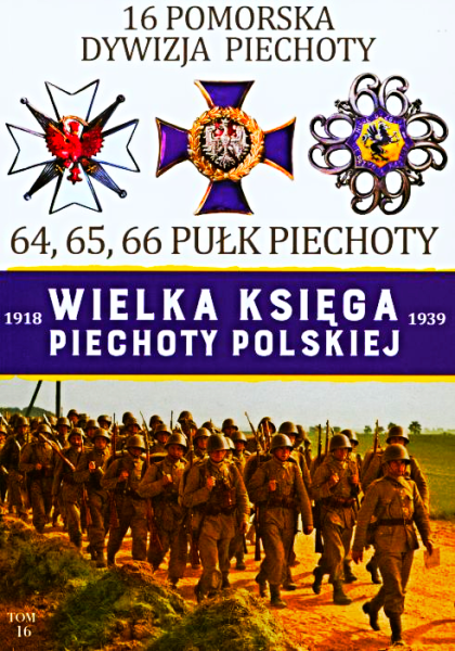 WIELKA KSIĘGA PIECHOTY POLSKIEJ  NR 16 16 POMORSKA DYWIZJA PIECHOTY 