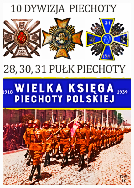 WIELKA KSIĘGA PIECHOTY POLSKIEJ 1918-39 NR 10 10 DYWIZJA PIECHOTY 