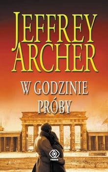 W GODZINIE PRÓBY JEFFREY ARCHER NOWA