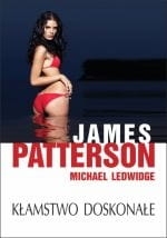 KŁAMSTWO DOSKONAŁE  JAMES PATTERSON   NOWA