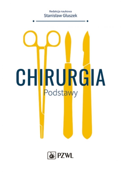 CHIRURGIA PODSTAWY WYD 2 STANISŁAW GŁUSZEK  