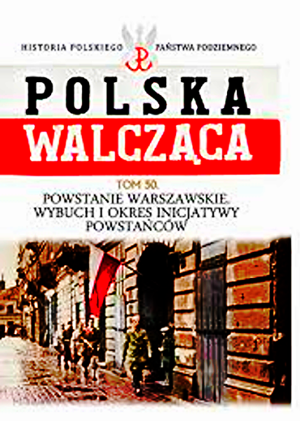 POLSKA WALCZĄCA 50 POWSTANIE WARSZAWSKIE 