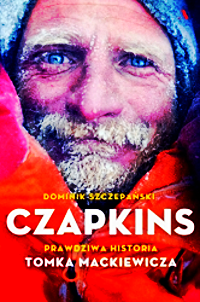 CZAPKINS TOMEK MACKIEWICZ PRAWDZIWA HISTORIA 400 STRON 