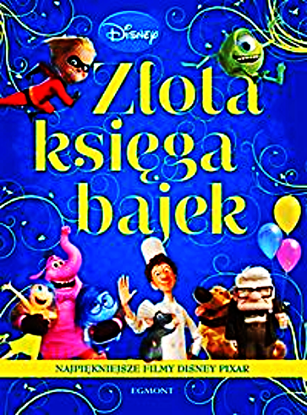 ZŁOTA KSIEGA BAJEK NAJPIEKNIEJSZE FILMY  DISNEY PIXAR 