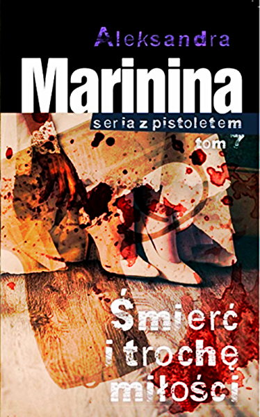 ŚMIERĆ I TROCHE MIŁOŚCI SERIA Z PISTOLETEM MARININA 