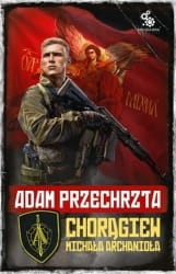 CHORAGIEW MICHAŁA ARCHANIOŁA ADAM PRZECHRZTA 384 STRONY