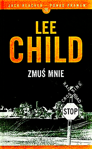 ZMUŚ MNIE LEE CHILD 444 STRONY TWARDA 