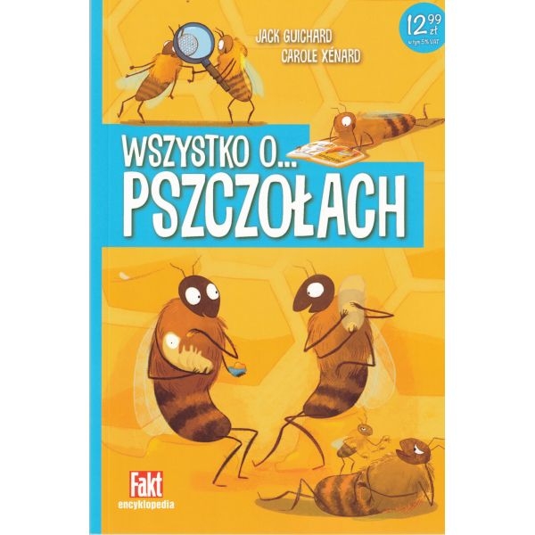 WSZYSTKO O PSZCZOŁACH JACK GUICHARD CAROLE XENARD 