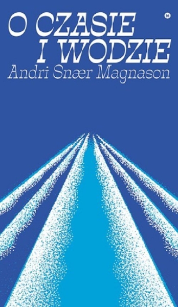 O WODZIE I CZASIE ANDRI SNEAR MAGNASON