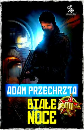 BIAŁE NOCE ADAM PRZECHRZTA 400 STRON PEŁNE 