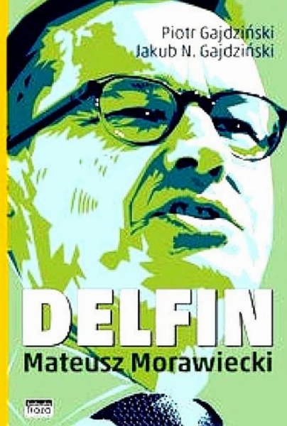 DELFIN MATEUSZ MORAWIECKI P GAJDZIŃSKI 384 STRONY 