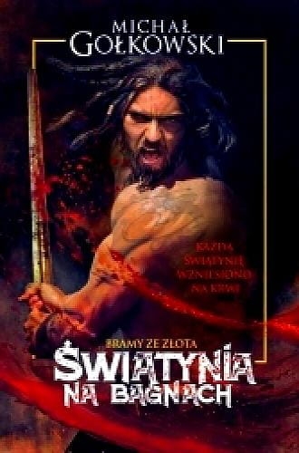 ŚWIĄTYNIA NA BAGNACH BRAMY ZE ZŁOTA 1 M GOŁKOWSKI 