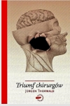 TRIUMF CHIRURGÓW  JURGEN THORWALD  408 STRON TWARDA 