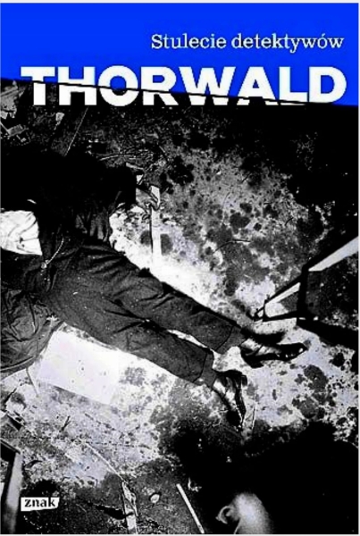 STULECIE DETEKTYWÓW JURGEN THORWALD 832 STRONY TWARDA 