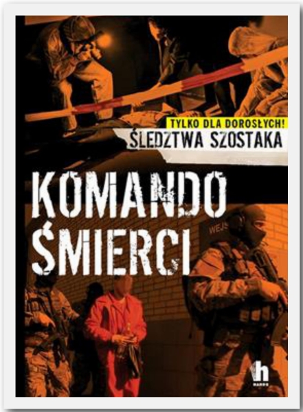 KOMANDO ŚMIERCI SZOSTAK MAFIA MOKOTOWSKA OBCINACZE PALCÓW