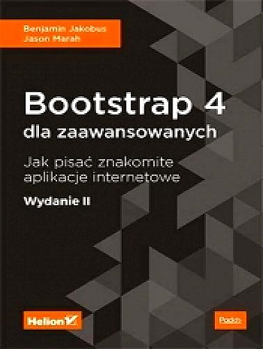 BOOTSTRAP 4 ZAAWANSOWANY  JAK PISAĆ APLIKACJE INTERNETOWE JAKOBUS MARAH 