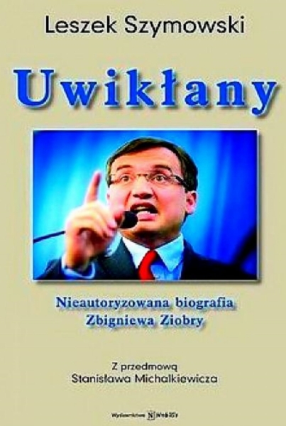 UWIKŁANY ZBIGNIEW ZIOBRO L SZYMOWSKI 344 STRONY 