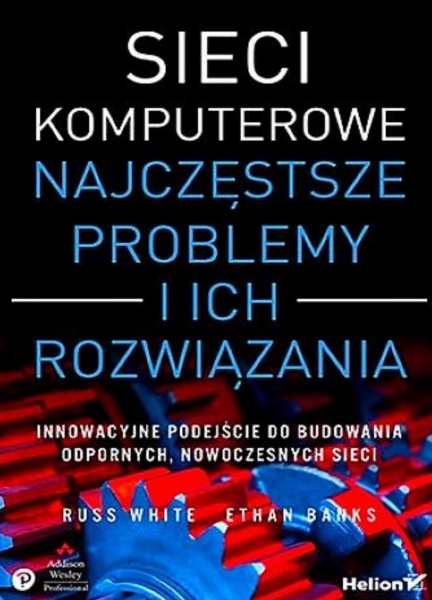 SIECI KOMPUTEROWE NAJCZĘSTSZE PROBLEMY I ROZWIĄZANIA WHITE 720 STRON 