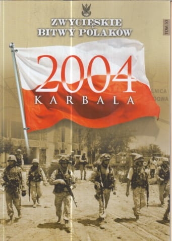 ZWYCIĘSKIE BITWY POLAKÓW.KARBALA 2004